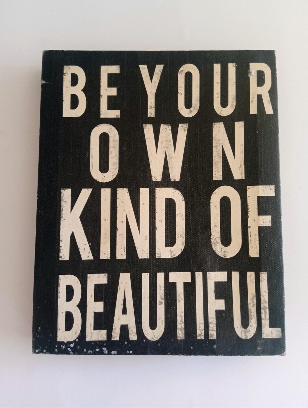 Artissimo Designs Be Your Own Kind Of Beautiful Distressed Black Wall Sign